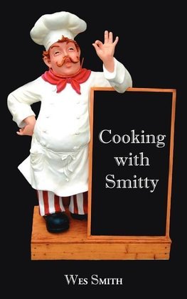 Cooking with Smitty