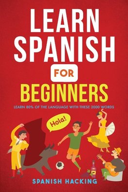 Learn Spanish For Beginners - Learn 80% Of The Language With These 2000 Words!