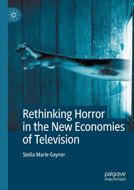 Rethinking Horror in the New Economies of Television