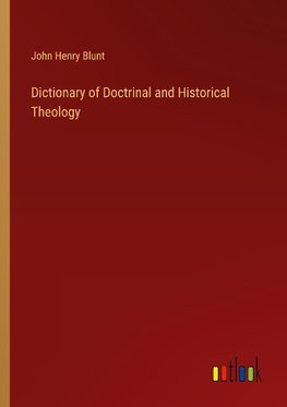 Dictionary of Doctrinal and Historical Theology