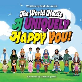 The world needs A Uniquely Happy You!