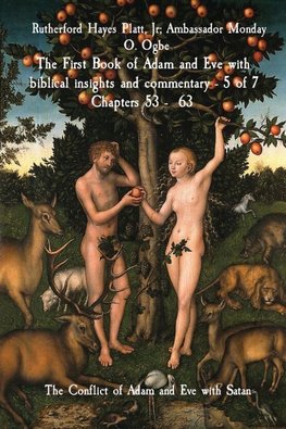 The First Book of Adam and Eve with biblical insights and commentary - 5 of 7 Chapters 53 -  63