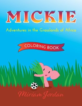 MICKIE Adventures in the Grasslands of Africa  COLORING BOOK