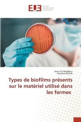 Types de biofilms présents sur le matériel utilisé dans les fermes