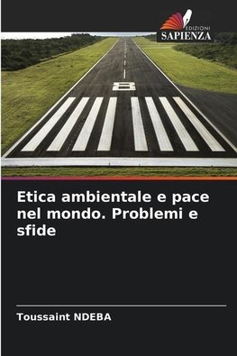 Etica ambientale e pace nel mondo. Problemi e sfide