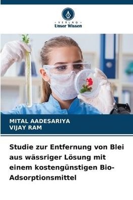 Studie zur Entfernung von Blei aus wässriger Lösung mit einem kostengünstigen Bio-Adsorptionsmittel