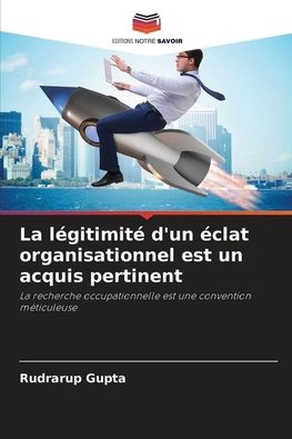 La légitimité d'un éclat organisationnel est un acquis pertinent