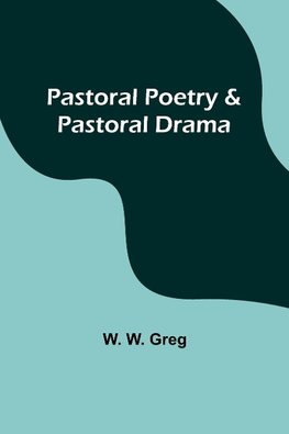 Pastoral Poetry & Pastoral Drama