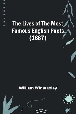 The Lives of the Most Famous English Poets (1687)