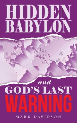 Hidden Babylon and God's Last Warning