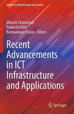 Recent Advancements in ICT Infrastructure and Applications