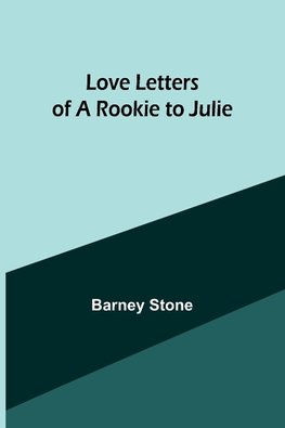 Love Letters of a Rookie to Julie