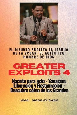 Greater Exploits - 4 - El difunto profeta TB Joshua de la SCOAN