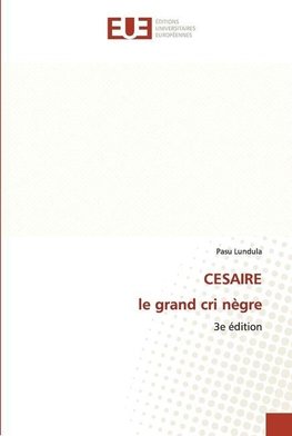 CESAIRE le grand cri nègre