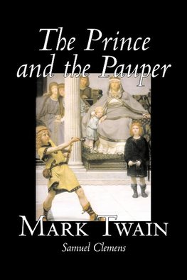 The Prince and the Pauper by Mark Twain, Fiction, Classics, Fantasy & Magic