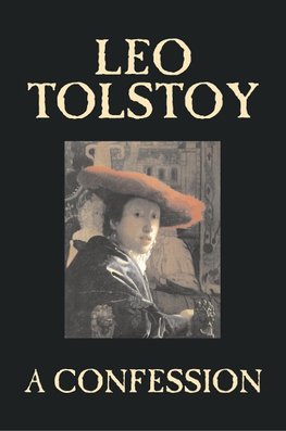 A Confession by Leo Tolstoy, Religion, Christian Theology, Philosophy