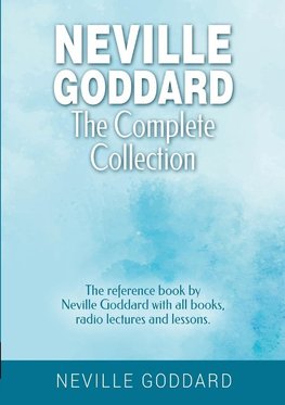 Neville Goddard - The Complete Collection