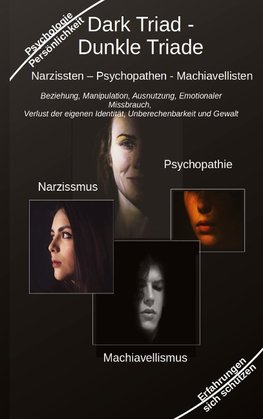 Dark Triad - Dunkle Triade Narzissten ¿ Psychopathen ¿ Machiavellisten