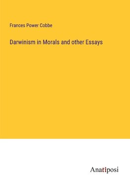 Darwinism in Morals and other Essays