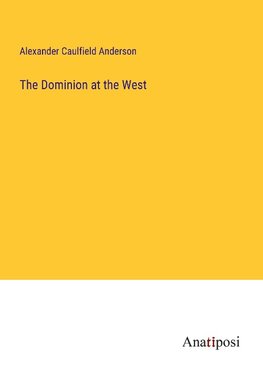 The Dominion at the West