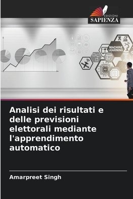 Analisi dei risultati e delle previsioni elettorali mediante l'apprendimento automatico