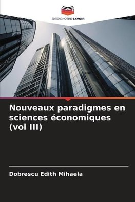 Nouveaux paradigmes en sciences économiques (vol III)