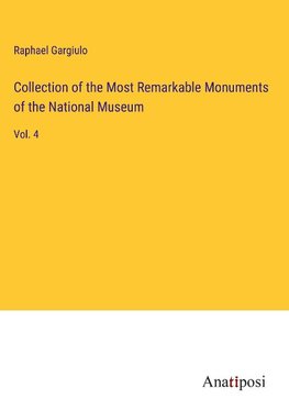 Collection of the Most Remarkable Monuments of the National Museum