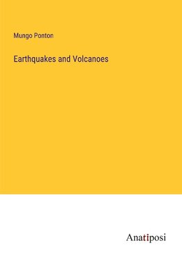 Earthquakes and Volcanoes