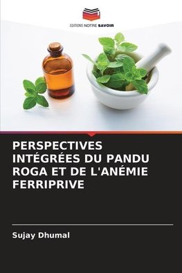 PERSPECTIVES INTÉGRÉES DU PANDU ROGA ET DE L'ANÉMIE FERRIPRIVE