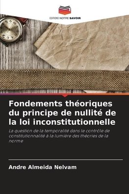 Fondements théoriques du principe de nullité de la loi inconstitutionnelle