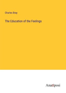 The Education of the Feelings