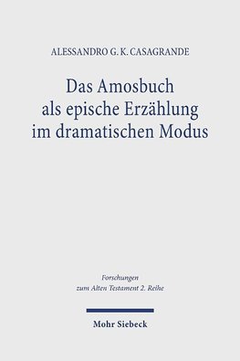 Das Amosbuch als epische Erzählung im dramatischen Modus