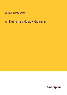 An Elementary Hebrew Grammar