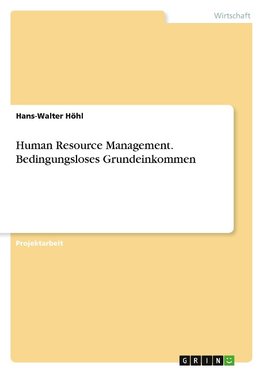 Human Resource Management. Bedingungsloses Grundeinkommen