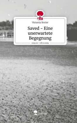 Saved - Eine unerwartete Begegnung. Life is a Story - story.one