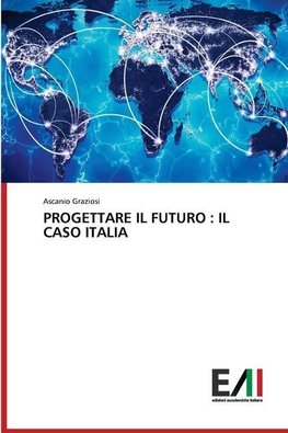 PROGETTARE IL FUTURO : IL CASO ITALIA