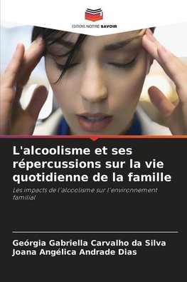 L'alcoolisme et ses répercussions sur la vie quotidienne de la famille