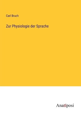 Zur Physiologie der Sprache