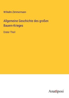 Allgemeine Geschichte des großen Bauern-Krieges