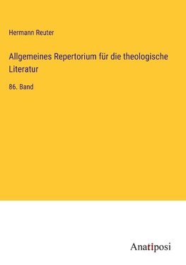 Allgemeines Repertorium für die theologische Literatur