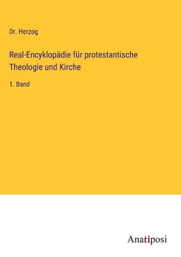 Real-Encyklopädie für protestantische Theologie und Kirche