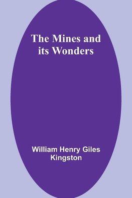 The Mines and its Wonders