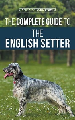 The Complete Guide to the English Setter