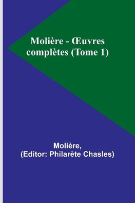 Molière - ¿uvres complètes (Tome 1)