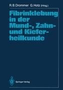 Fibrinklebung in der Mund-, Zahn- und Kieferheilkunde