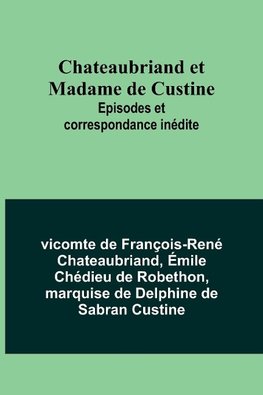 Chateaubriand et Madame de Custine