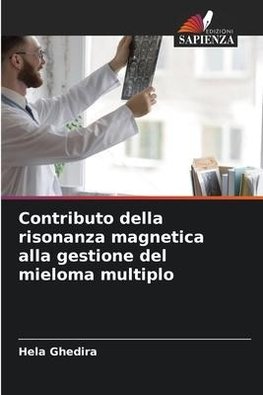 Contributo della risonanza magnetica alla gestione del mieloma multiplo