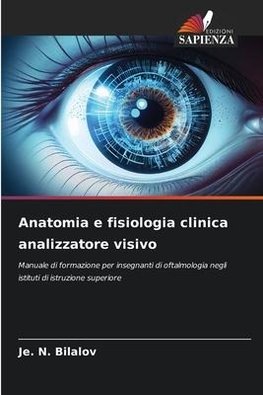 Anatomia e fisiologia clinica analizzatore visivo