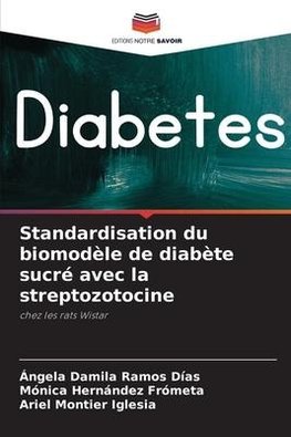 Standardisation du biomodèle de diabète sucré avec la streptozotocine