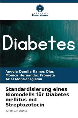 Standardisierung eines Biomodells für Diabetes mellitus mit Streptozotocin